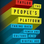 The People’s Platform, by Astra Taylor